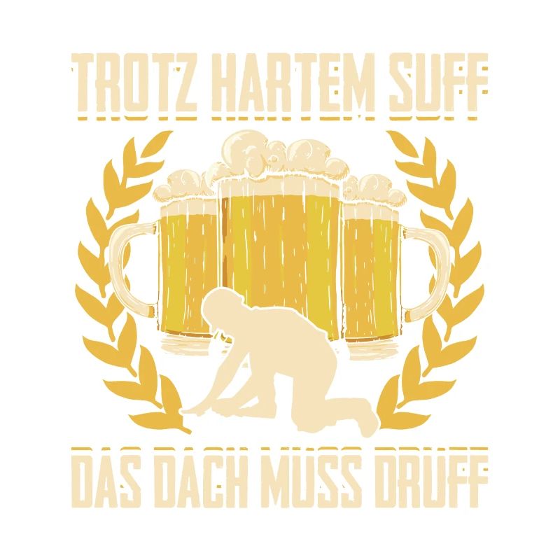 Trotz Hartem Suff Das Dach Muss Druff