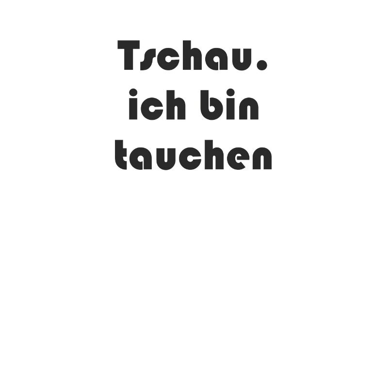 Tauchen - Tschau ich bin tauchen