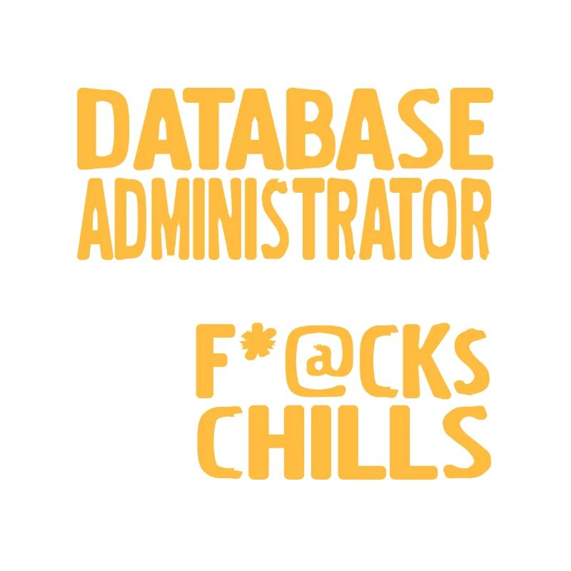 I'm A Data Base ADMIN & I Give 0 F*@cks Funny