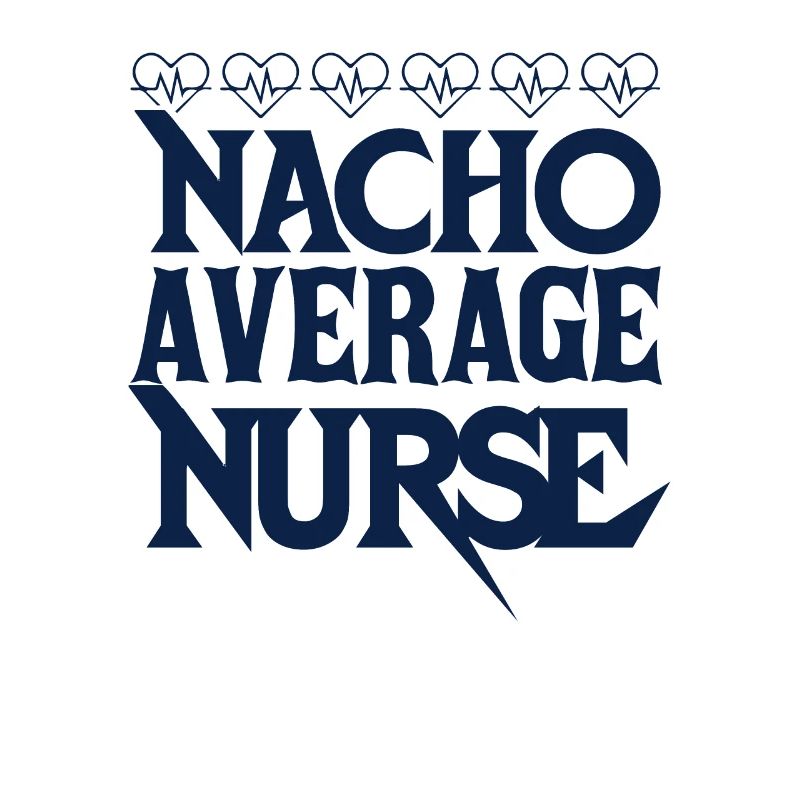 Nacho Average Nurse