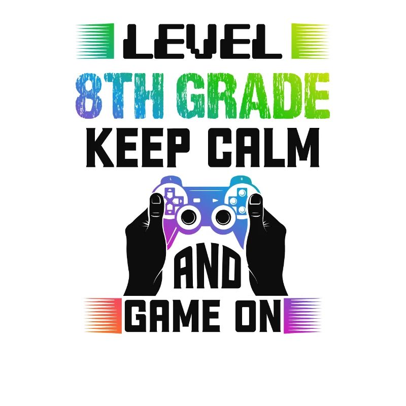 Level 8TH GRADE keep calm and game on