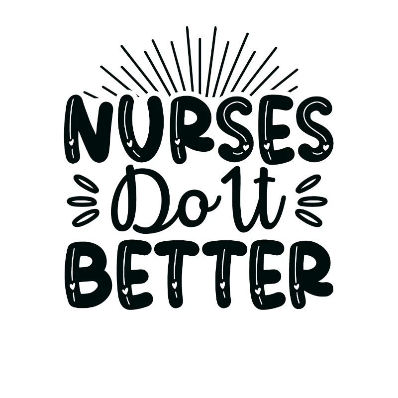 Nurses do it better