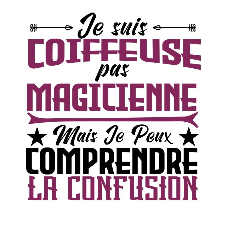 je suis Coiffeuse pas magicienne