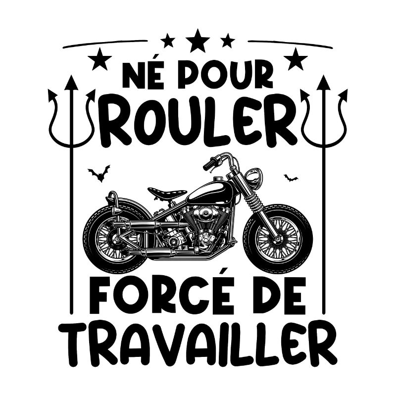 Né pour rouler, forcé de travailler