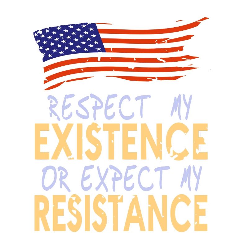 Respect My Existence Or Expect My Resistance Retro