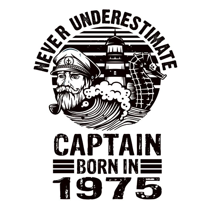 Never Underestimate Captain born in 1975