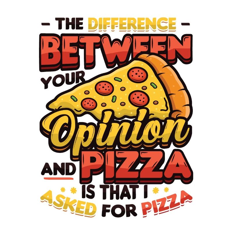I asked for pizza.