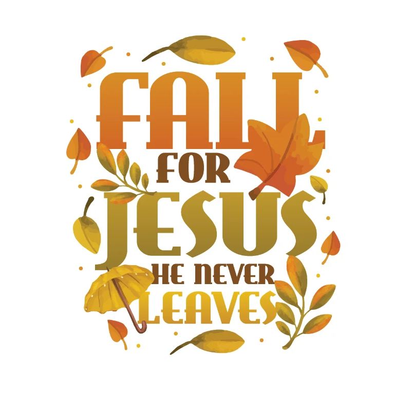 Fall for Jesus, He Never Leaves the Religious