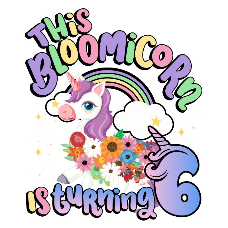 Bloomicorn Is Turning 6 Einhorn 6. Geburtstag