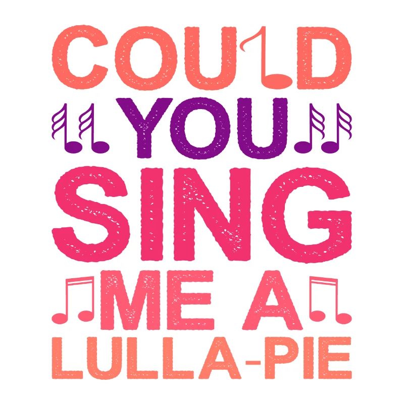 Could You Sing Me A Lulla-Pie