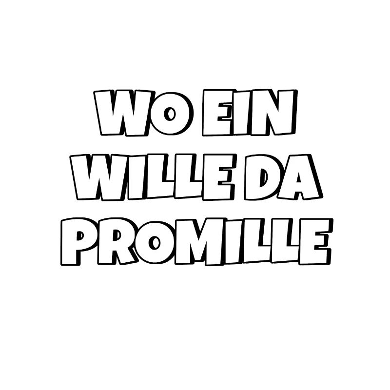 Lustiger Trinkspruch Wo ein Wille da Promille Bier