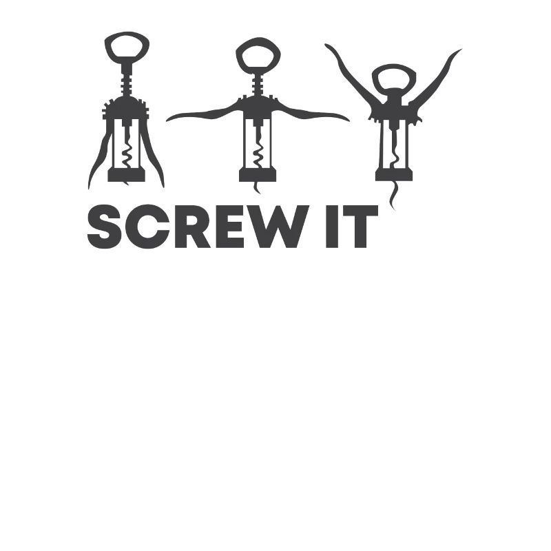 Ach schei* drauf Lieber Wein Screw it