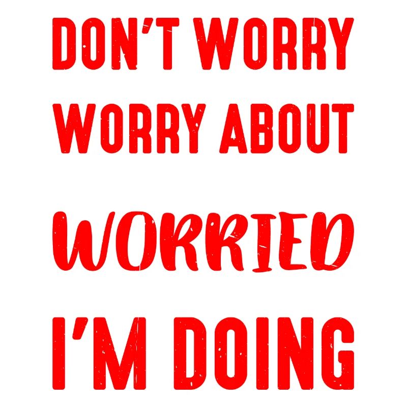 Don't Worry About What I'm Doing 1