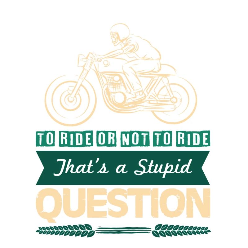 Motorcycle Cool Saying