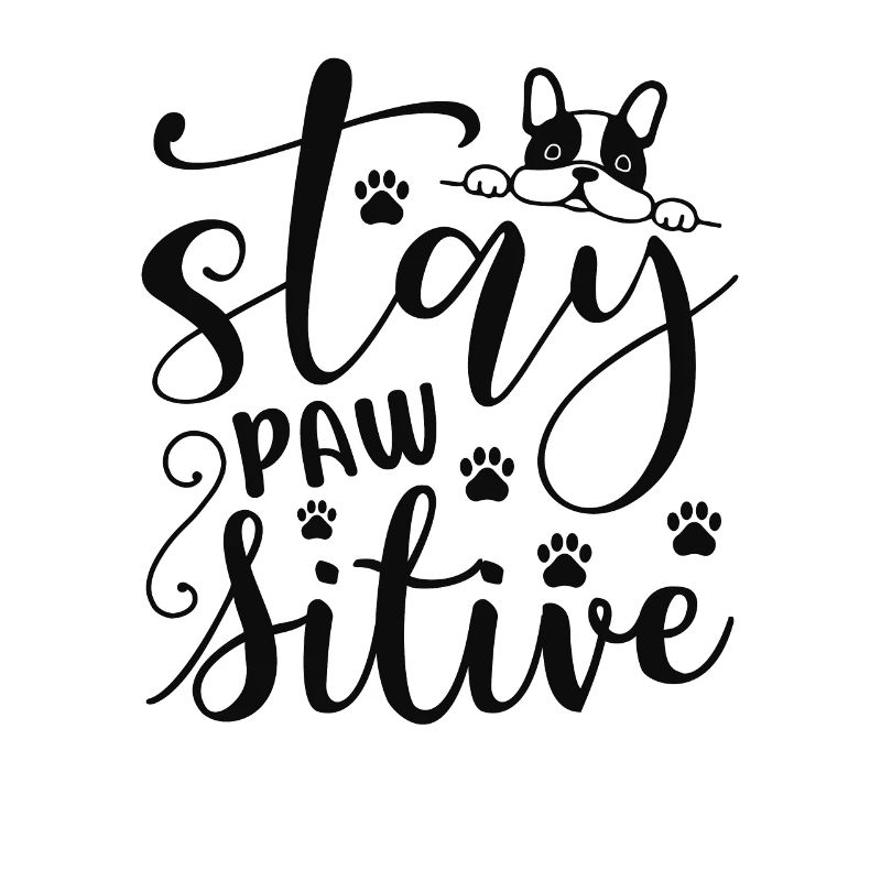 Stay pawsitive