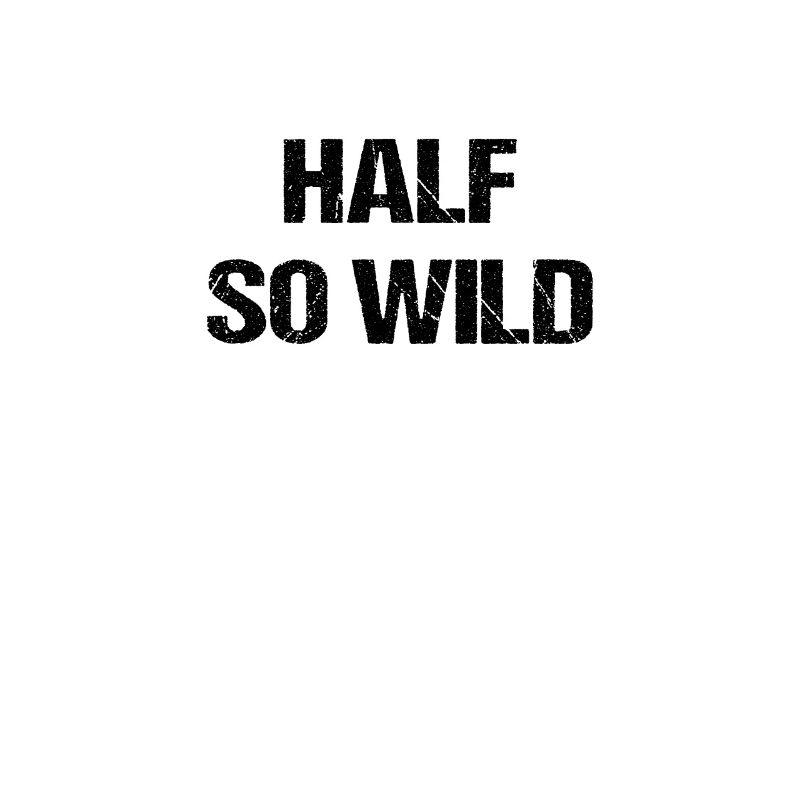 half so wild - halb so wild