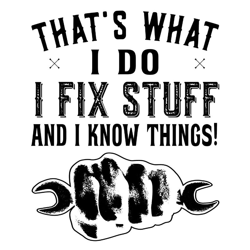 That's what I do I fix stuff - Heimwerken
