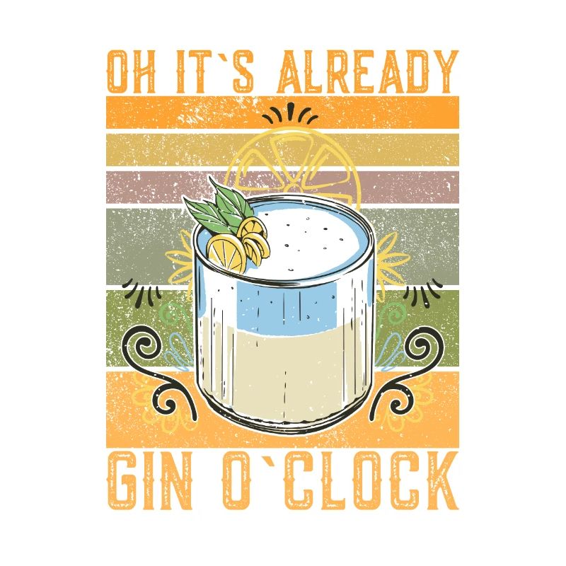 Oh Its Already Gin O'clock Funny Gin Saying