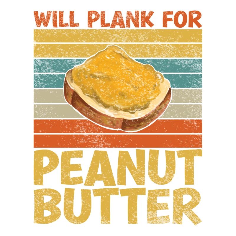 Will Plank For Peanut Butter Funny Proverb