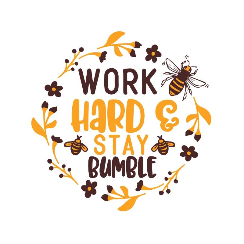 Work Hard & Stay Bumble