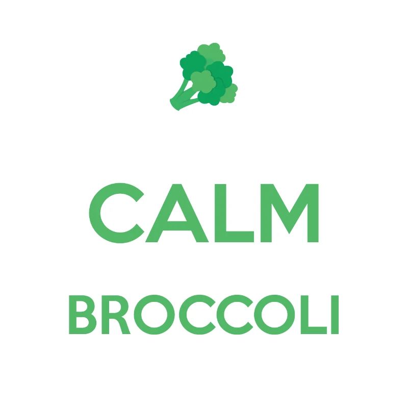 Keep Calm And Eat Broccoli Vegetable Broccolies