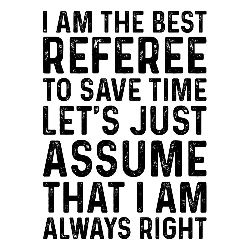 Soccer Referee - I Am The Best Referee