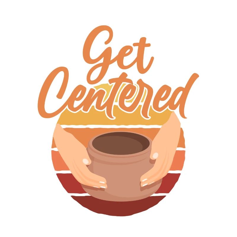 Get Centered Pottery Ceramics Artist