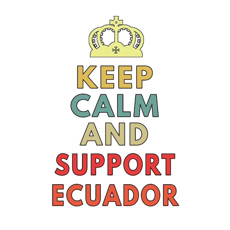 keep calm and support ecuador