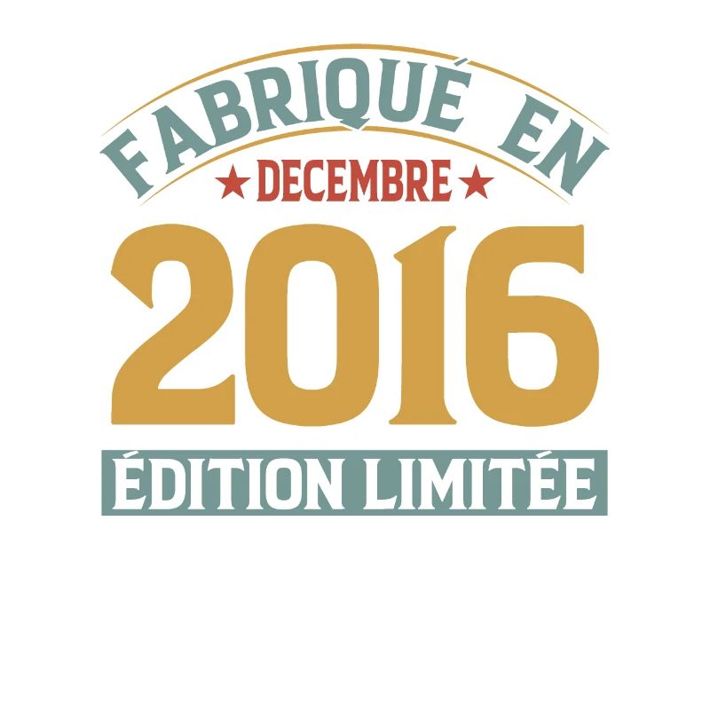 Fabriqué En Décembre 2016 Édition Limitée