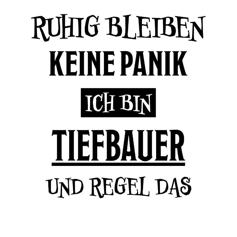 Tiefbauer Beruf Lustiger Spruch Tiefbauer Geschenk