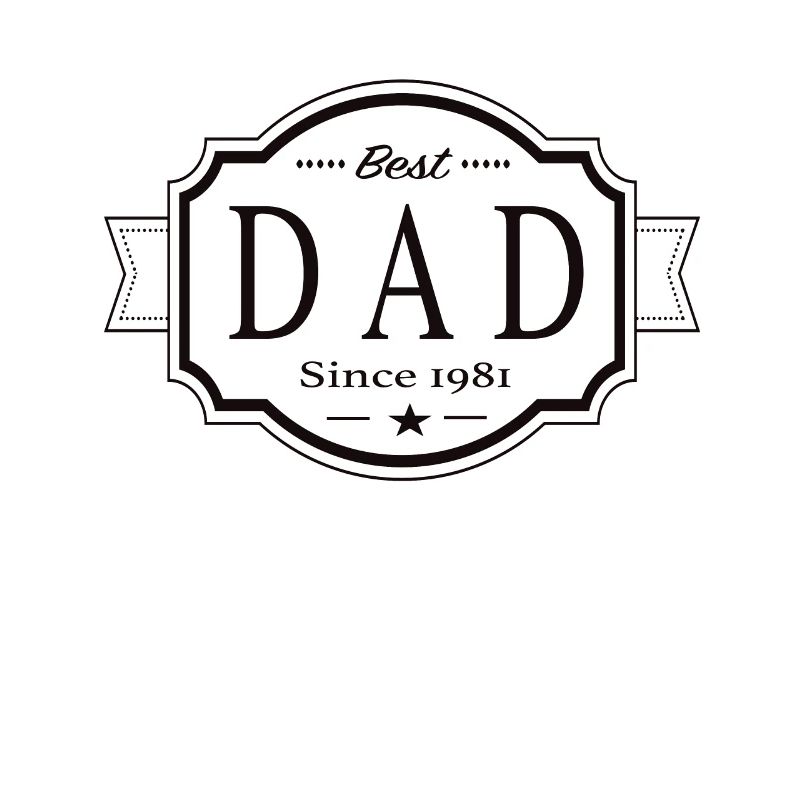 Best dad since 1981