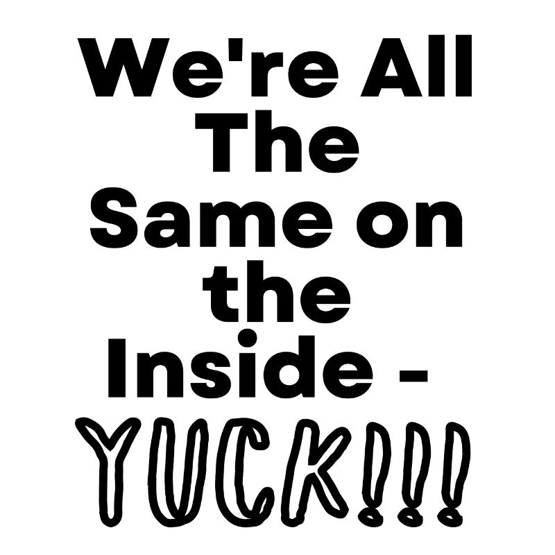 We're All The Same...