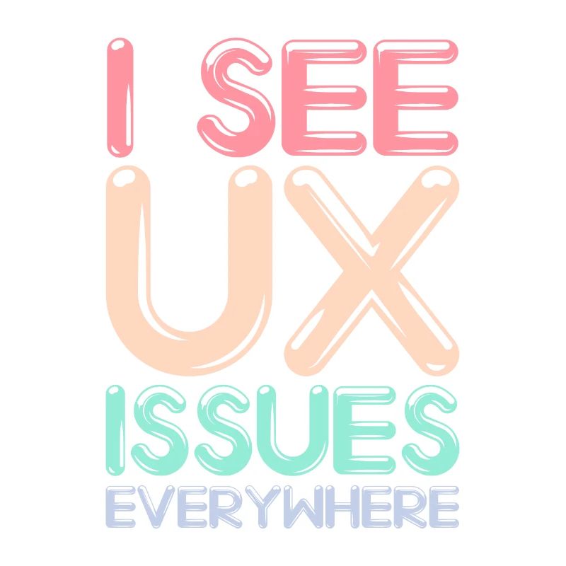I See UX Issues Everywhere Funny UX Designer