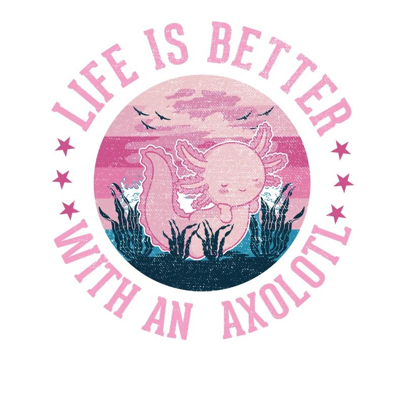 Life is better with an axolotl