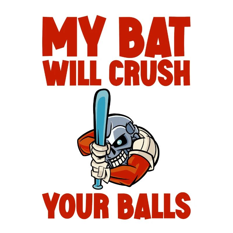 My Bat Will Crush Your Balls 2