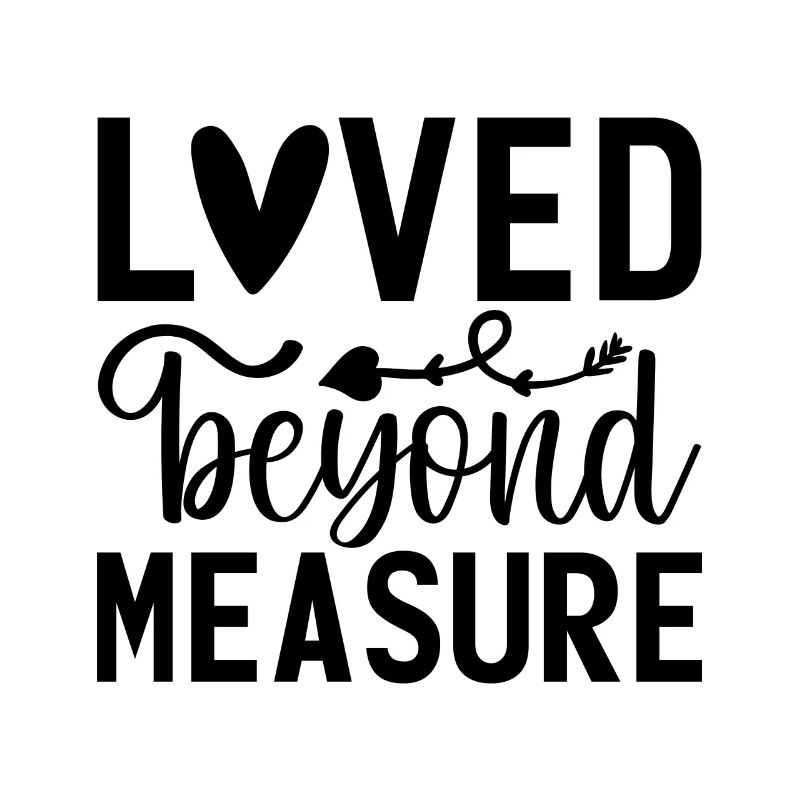Loved Beyond Measure