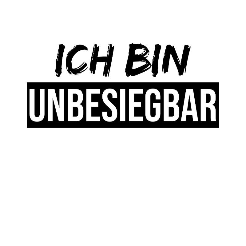 Ich bin unbesiegbar
