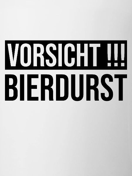 Vorsicht Bierdurst