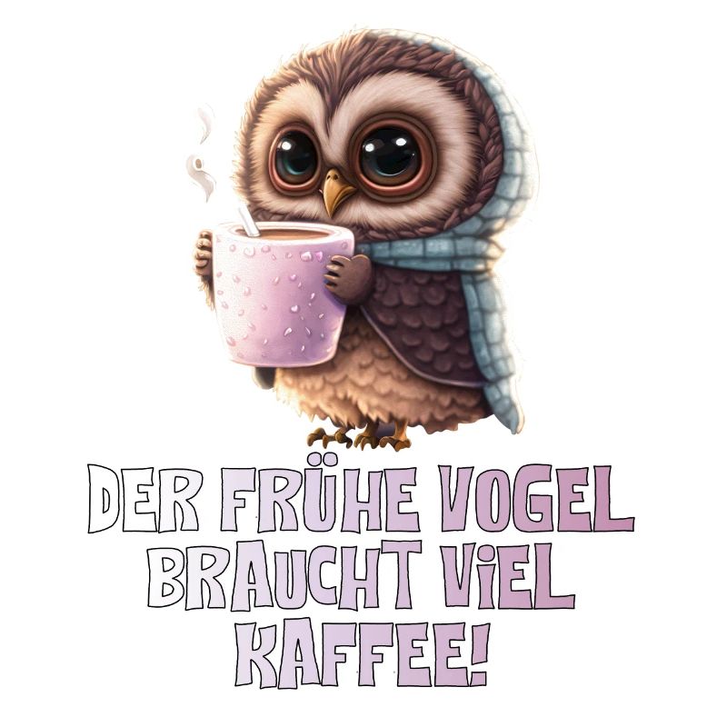 Der frühe Vogel braucht viel Kaffee Süße Eule