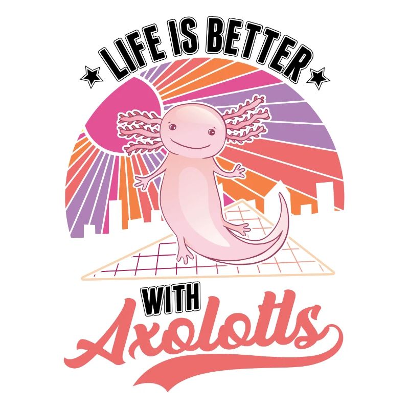 Life is better with axolotls
