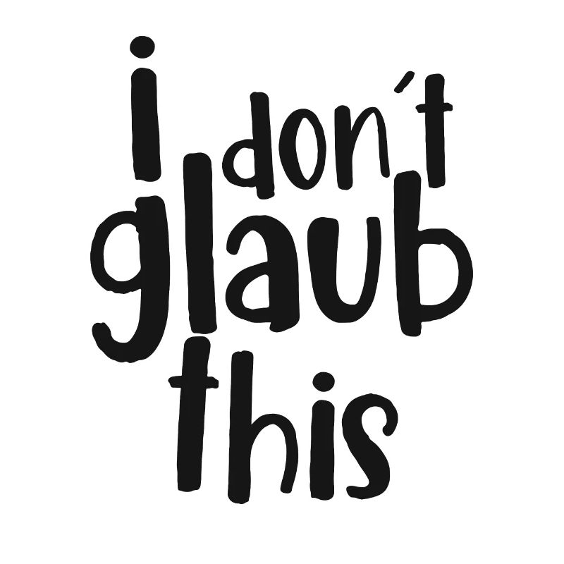 i don´t glaub this