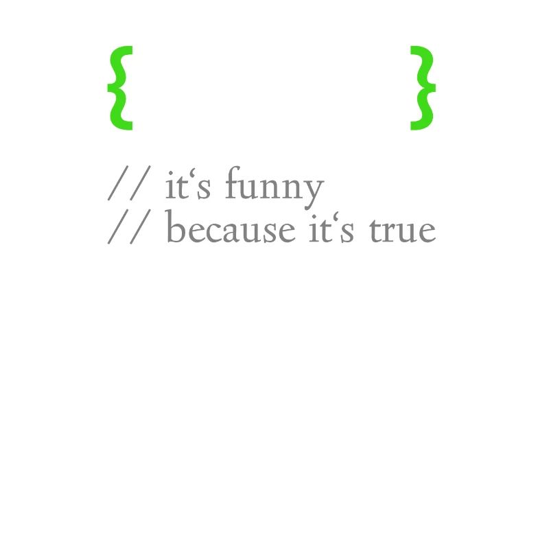 ! False - Lustige Codierung Programmierer Computerprogramm