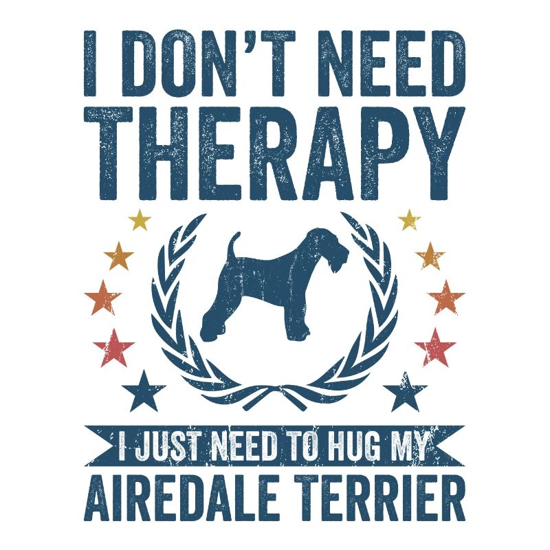 Need no therapy - Airedale Terrier