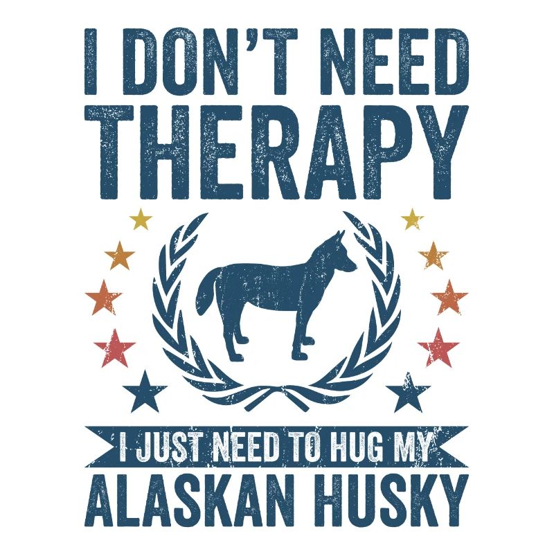 Need No Therapy - Alaskan Husky