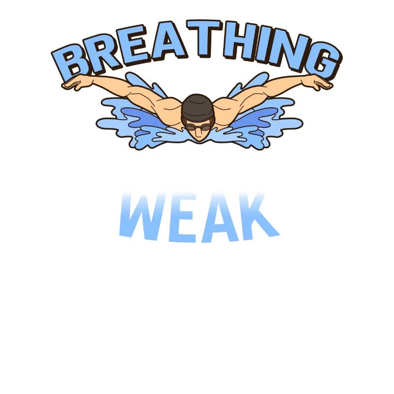 Breathing is for the weak swimmer