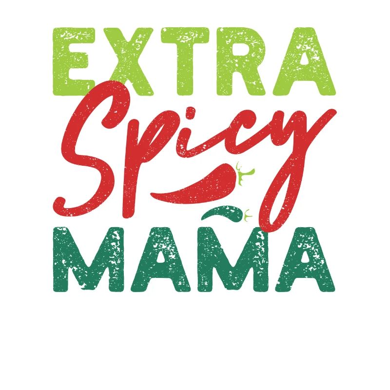 Extra Spicy Mama Cinco de Mayo Mexican