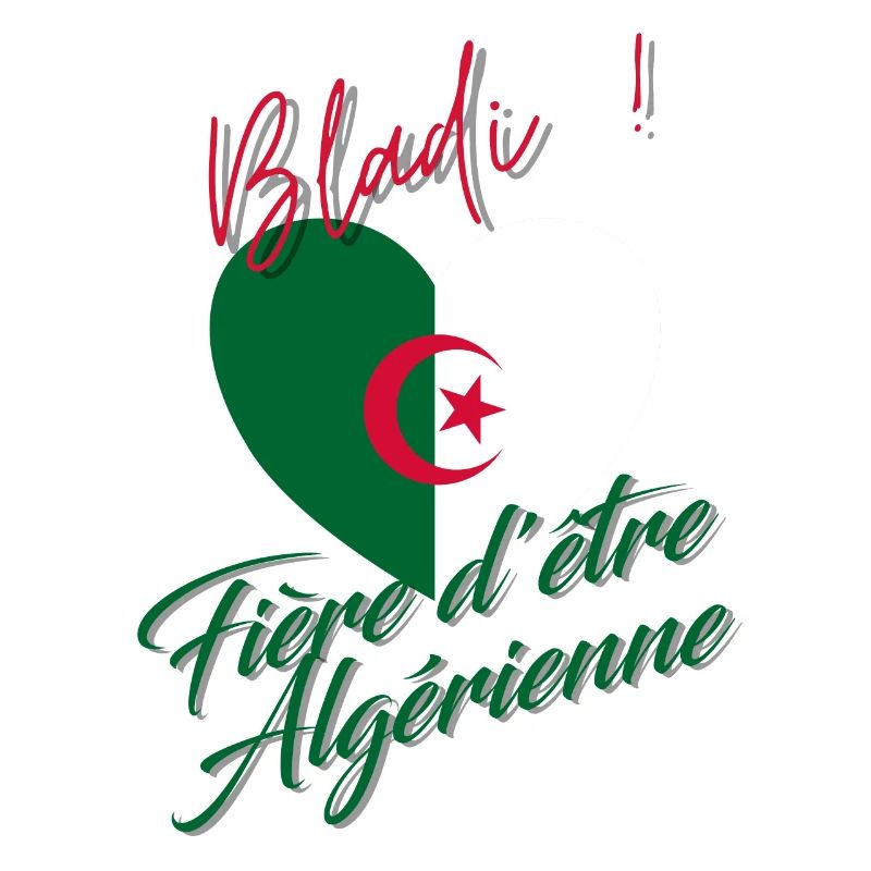 Fière d'être Algérienne, Bladi, Dz, One two tree