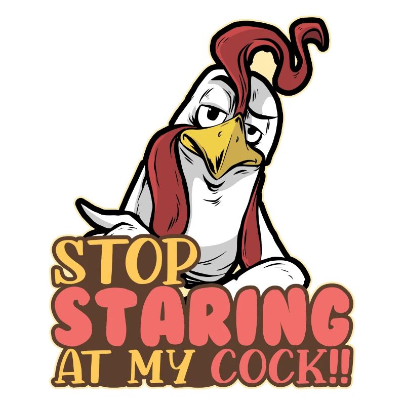 Stop Staring My Cook Chicken Hühner Hahn Bauer