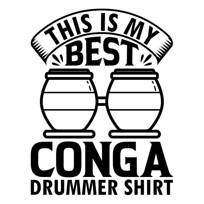 This Is My Best Conga Drummer Shirt Conga Drummer
