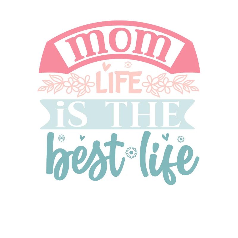 Mama Life ist das beste Leben - Muttertag